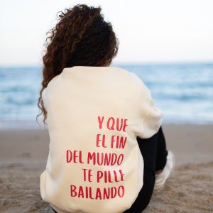 Y que el fin del mundo te pille bailando